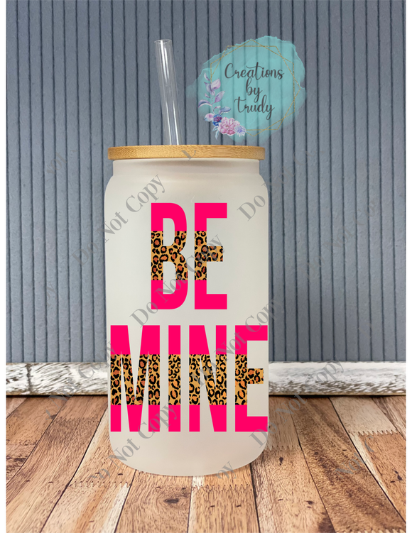 Be mine frosted glass drinkware