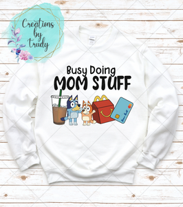 Busy doin mom stuff Bluey-Sweatshirt