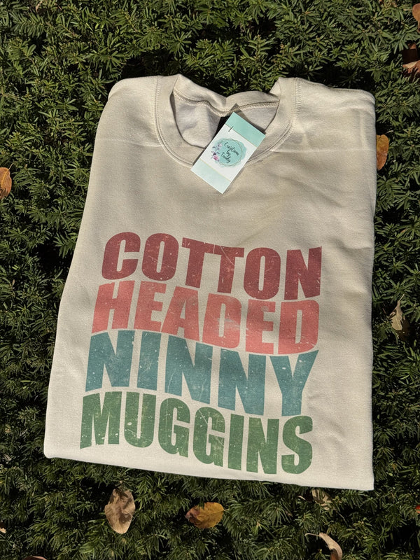 Cotton Headed Ninny Muggins sweatshirt