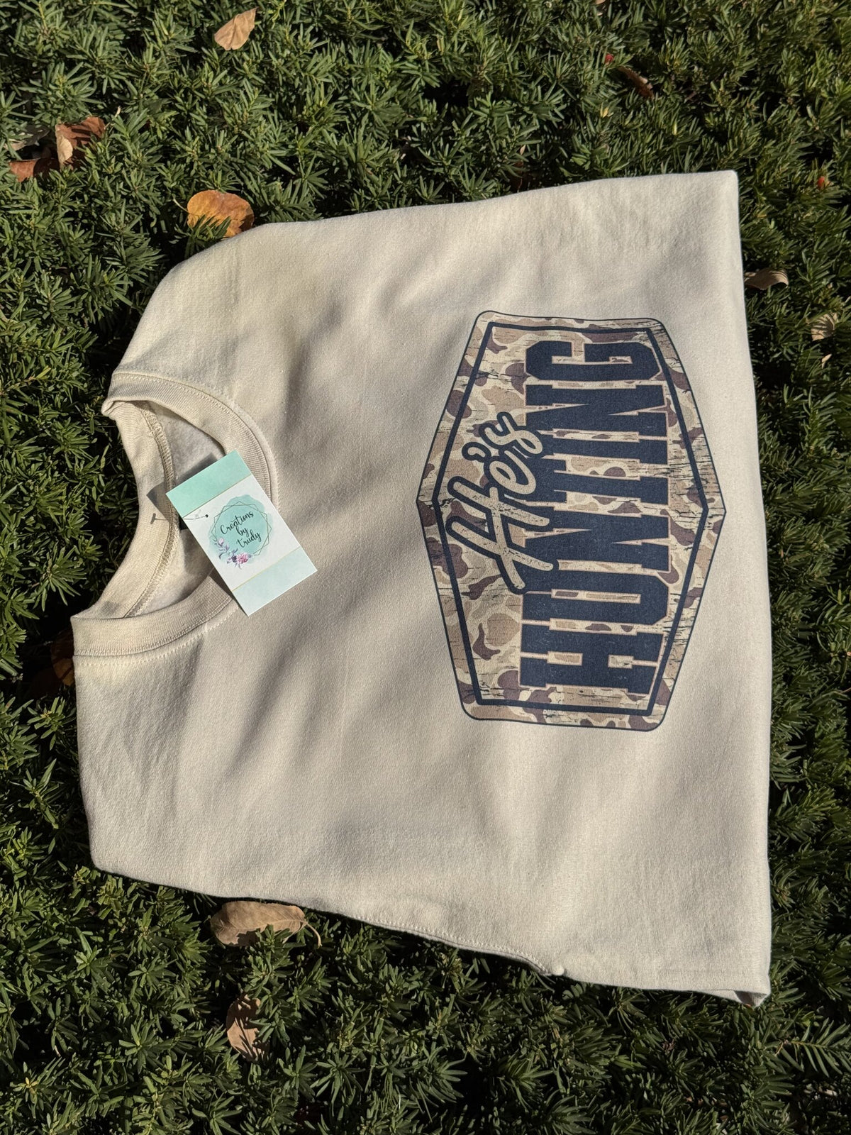 He's Hunting sweatshirt