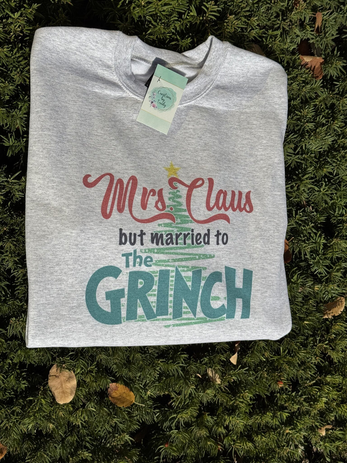 Mrs Claus but married to the Grinch sweatshirt