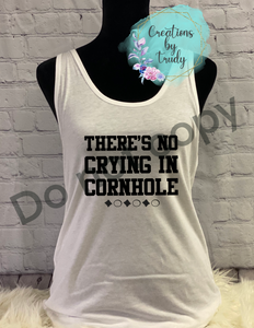 There’s no crying in cornhole- Tank Top