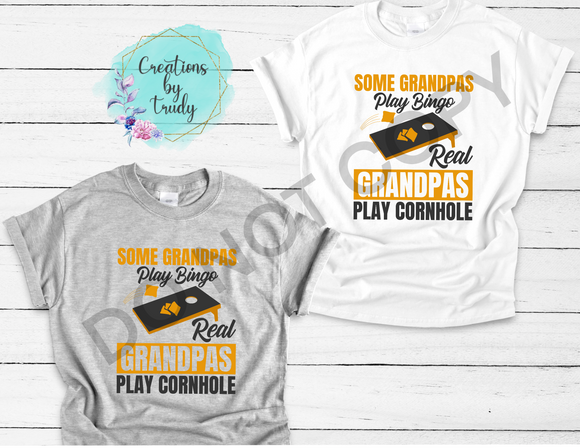 Some grandpas play bingo, real grandpas play cornhole T-SHIRT