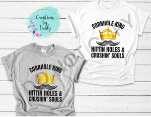 Cornhole king hittin holes and crushing souls T-SHIRT