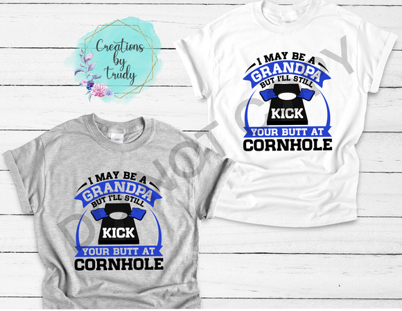 I may be a grandpa but I’ll still kick your butt at cornhole T-SHIRT