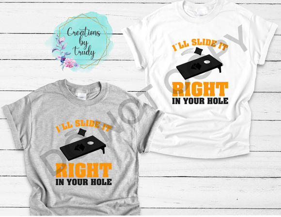 I’ll slide it right in your hole T-SHIRT