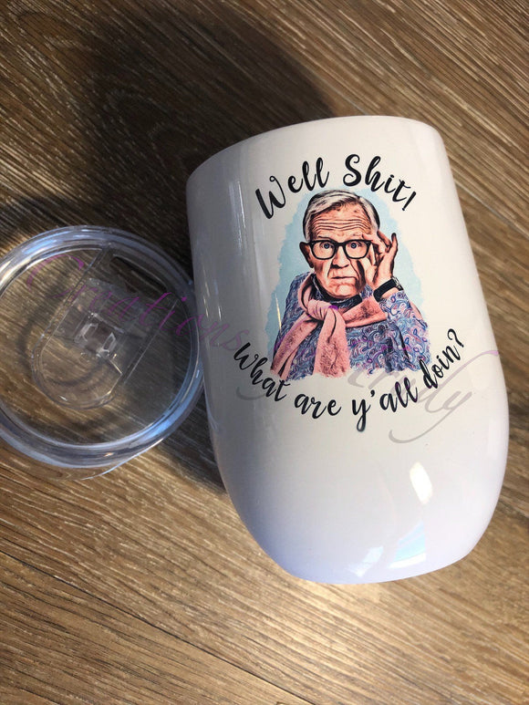 Tumbler/ Cup- Leslie Jordan “what are y’all doin”?