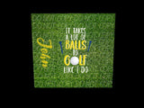 It takes a lot of balls to golf like I do- personalized Tumbler