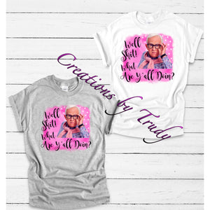 Leslie Jordan "well shit what are y'all doin pink T-SHIRT