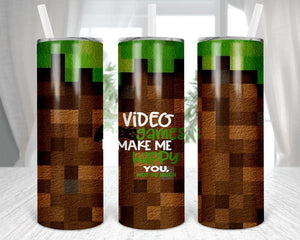 Video games make me happy, you not so much- 20oz stainless steel Tumbler