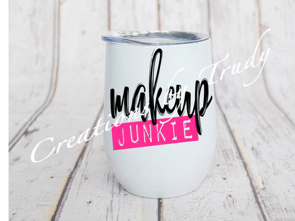 Tumbler/ Cup- Makeup junkie