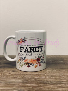 Tumbler/ Cup- Here’s you’re one chance fancy don’t let me down