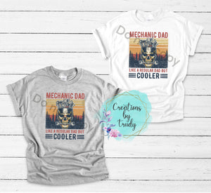 Mechanic dad, like a regular dad but cooler- T SHIRT