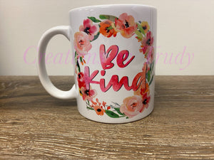 Tumbler/ Cup- Be kind floral wreath