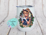 Tumbler/ Cup- Keep on believing, tattooed princess