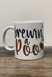 Tumbler/ Cup- Brewin a poo