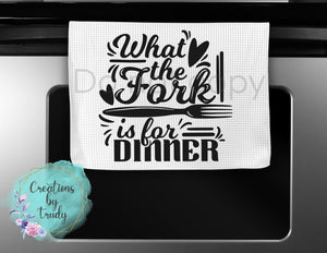 Hand Towel- What the fork is for dinner
