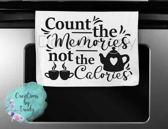 Hand Towel- Count the memories not the calories