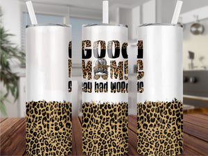 Good moms say bad words cheetah print- 20oz stainless steel sublimated Tumbler