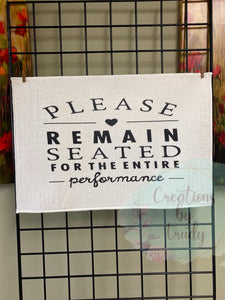 Please remain seated for the entire performance mat