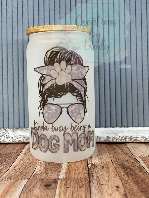 Busy being a dog mom- can style glass drinkware
