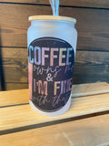 Coffee owns me and I’m fine with that-can style glass drinkware