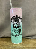 Dead inside but caffeinated ombré - 20oz stainless steel sublimated Tumbler