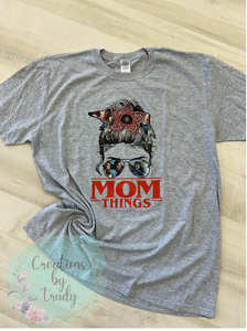 Mom Things - TSHIRT